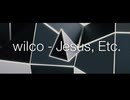 wilco - Jesus, Etc. 和訳付き