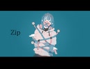 Zip / 謎に嫌われた世界 feat. 鳴花ミコト