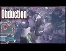 【OBDUCTION】#09 回り道もヒラメキの一部てわけ！謎解き異世界探訪(2020.06収録)