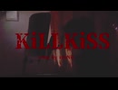 reoNisーKiLLKiSS　歌ってみた
