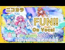 【ニコカラ】FUN!! / MORE MORE JUMP！【On Vocal/パート分け】
