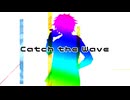 【水奈瀬コウ】Catch the Wave【歌うボイスロイド】