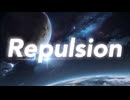 【初音ミク】Repulsion【オリジナル】