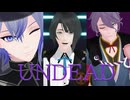 【MMD刀剣乱舞】推し刀のUNDEAD【歌仙/松井/大慶】