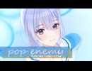 【Order!Altern@tive!!】pop enemy