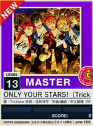 【譜面確認用】 ONLY YOUR STARS!（Trickstar Ver.） MASTER 【チュウニズムNEW外部出力】