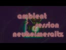 neuheimeraltz ambient session