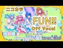 【ニコカラ】FUN!! / MORE MORE JUMP！【Off Vocal/パート分け】※公式インストリメイク