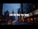 Live the Way You Want