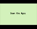 【ピフ介】Down the Ages【UTAUカバー】