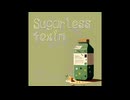 Sugarless toxin / オレンジメガネ(任意の点P) feat.重音テト