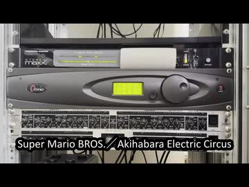 SuperMarioBROS./Akihabara Electric Circus Broadcast Audio Processor Sound Sample
