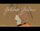 ゴールデンイエロー(Golden Yellow)/時田 歌ってみた