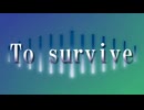 To Survive／冥鳴ひまり