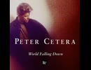 Peter Cetera - World Falling Down