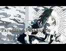 【鏡音リン】Paradisus-Paradoxum／MYTH & ROID【歌わせてみた】