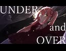 【薙桃愛】UNDER and OVER【UTAUカバー】