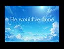 He would've done  / ロダ feat. 宮舞モカ