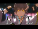 【MMD刀剣乱舞】E.Y.E.【鶴丸国永】