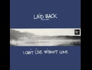 Laid Back - I Can't Live Without Love