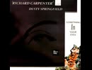 Richard Carpenter & Dusty Springfield - Something In Your Eyes