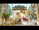 【Two Point Museum】博物館始めました [Part1]