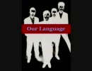 【BOOWY】OUR LANGUAGEに耳コピで歌詞をつけてください。