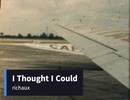 I Thought I Could [original song, Vocaloid6, Taku & Jessica]