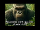 Kong comes towards the tiger