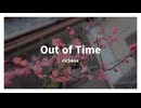 Out Of Time [original song, Vocaloid, Mathew & Yuina]
