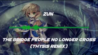 【東方自作アレンジ】The Bridge People No Longer Cross【渡る者の途絶えた橋】