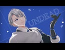 【MMD刀剣乱舞】UNDEAD【山姥切長義】