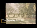 The Banality Of It All [original song, Vocaloid, Taku/Haruka]