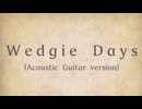 ウェッジー デイズ (Acoustic Guitar version) / 河鍋享楽 feat. 紅音丸