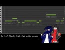 Art of Blade feat.Eri with moca【SynthesizerV/Eri&宮舞モカ】