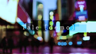 Tale feat. 奏兎める [demo]