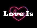 Love Is