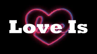 Love Is