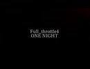 《本人歌唱》Full_throttle4  ONENIGHT