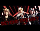 【MMD刀剣乱舞】Beyond the way【山猫組】