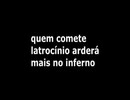 quem comete latrocinio arderá mais no inferno