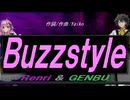 【GENBU&Renri】Ｂｕｚｚｓｔｙｌｅ【カバー曲】