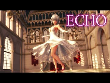 【東方MMD】十六夜咲夜『ECHO』