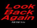 Ｌｏｏｋ Ｂａｃｋ Ａｇａｉｎ