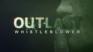 狂気の精神病院の闇を密告せよ！『OUTLAST：WHISTLEBLOWER』実況プレイPart１