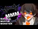 MMM - BAKUSOU　Magical-Muffin-Monster