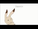 Slapstick　ft:初音ミク