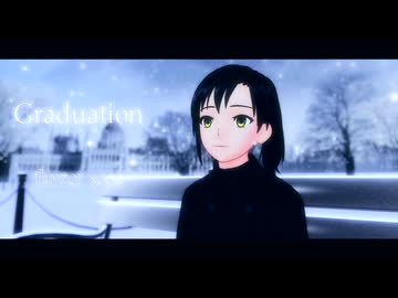 【MV作ってみた】Graduation/flower seed