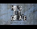 H4NG 0UT G4RAGE　第3回