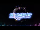 magnet うたってみた　【ありあ。×陽花】